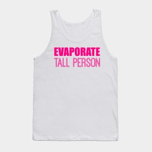 Evaporate Tall Person Tank Top